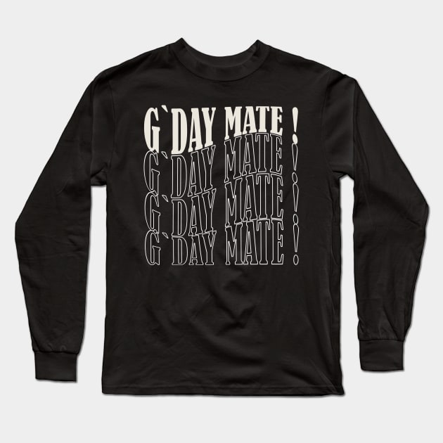 G'day mate Long Sleeve T-Shirt by Grigory